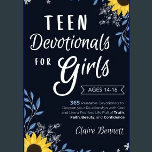 Stream EBOOK #pdf 💖 Teen Devotionals for Girls Age 14-16: 365 Relatable ...