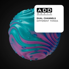 Dual Channels - Different Things