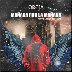 Oreja - Mañana Por La Mañana (Titto Legna Private Remix)