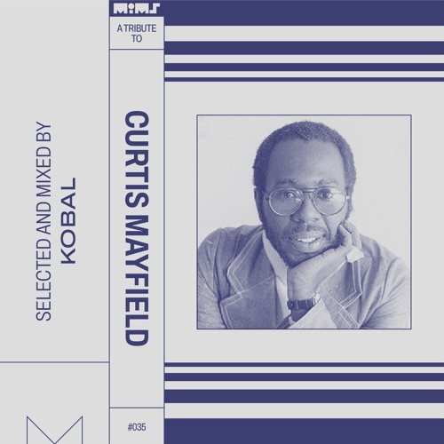 Tribute to CURTIS MAYFIELD - Selected by KOBAL