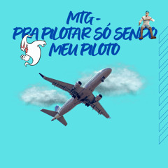 MTG - Pra Pilotar Só sendo Meu Piloto (Mc Caitan e DJ Lucas Solth)- versão Bh - TikTok