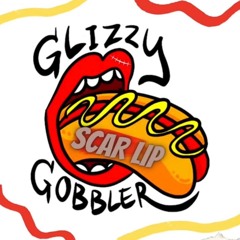 Scar Lip - Glizzy Gobbler