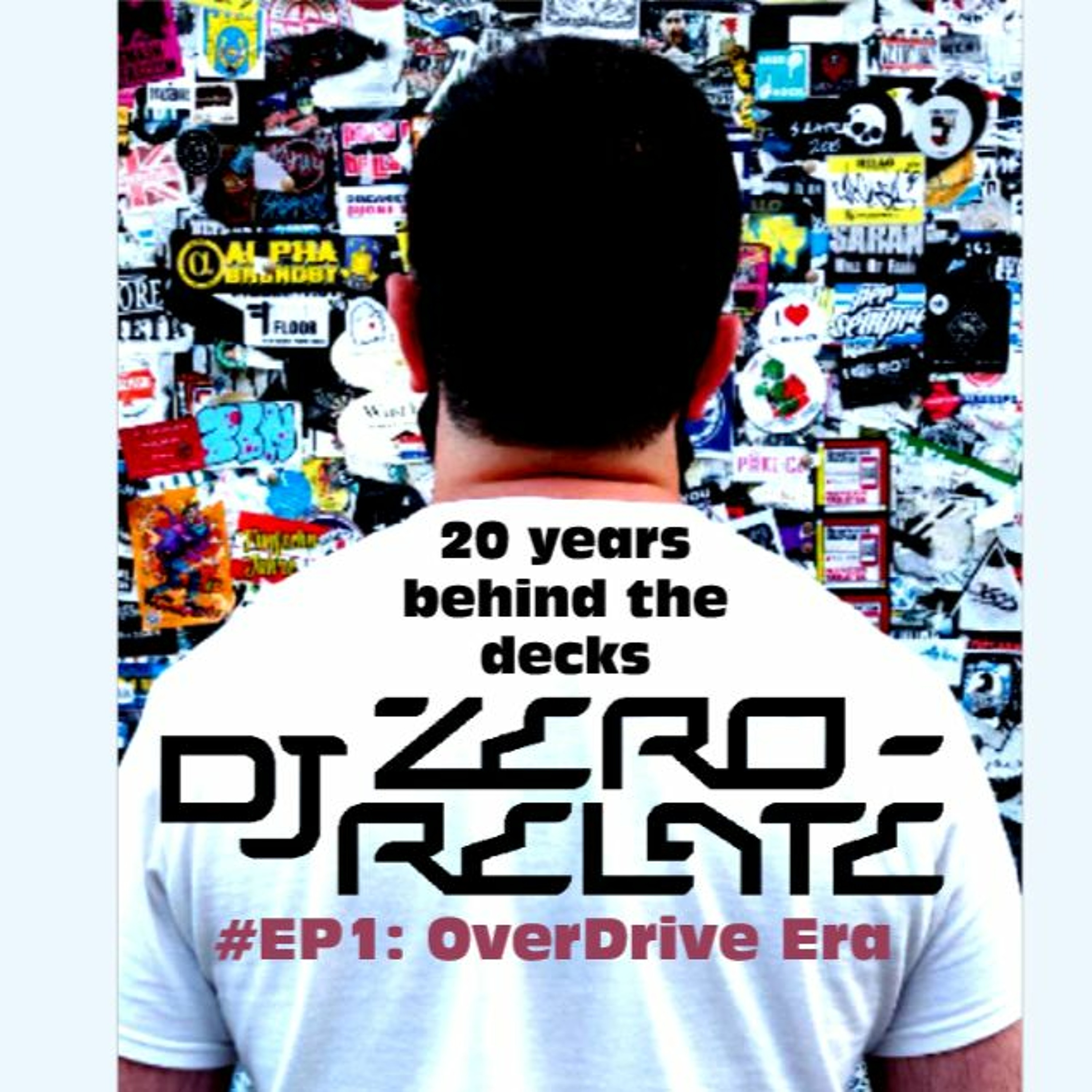 20 years behind the decks Episode 1: The OverDrive Era