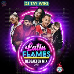 DJ TAY WSG - LATIN FL🔥MES MIX 2021 (REGGAETON)