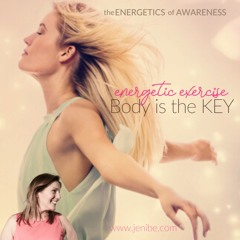The Awareness Of Your Body & Receiving Energetic Exercise