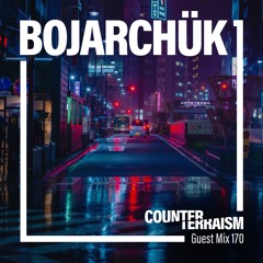 Counterterraism Guest Mix 170: Bojarchük