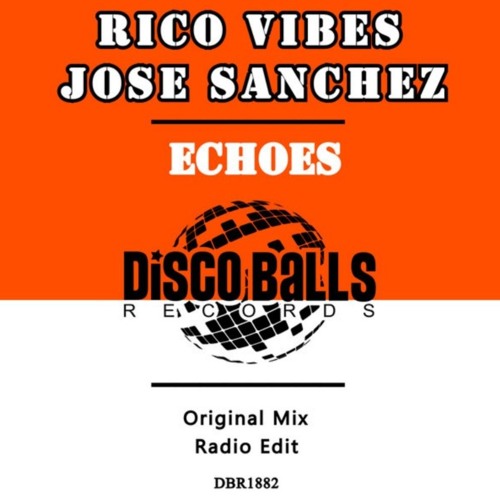 Rico Vibes & Jose Sanchez - Echoes (Radio Mix) [Mastering]