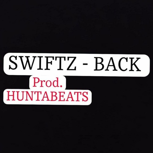 Swiftz - BACK (prod. Huntabeats)