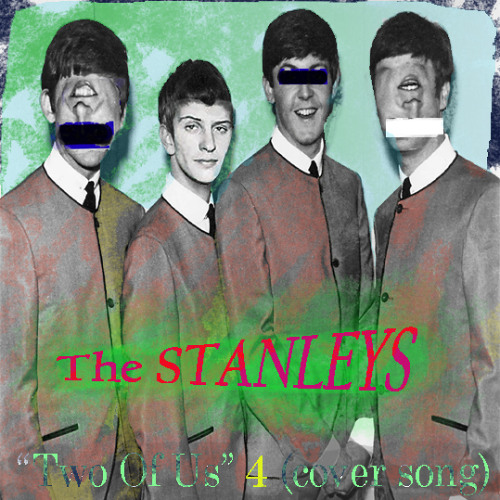 Two Of Us 4 (cover by Ged smith, Ste Power, Tom mcguinness .( Better know as The Stanleys)