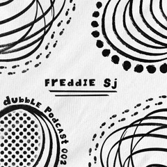 Dubble Podcast 002: Freddie SJ