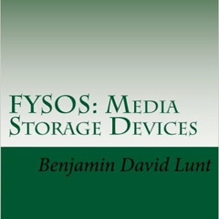 [Access] KINDLE 💌 FYSOS: Media Storage Devices by Benjamin David Lunt KINDLE PDF EBO