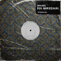 ARKAD3 - Dos Gardenias (Extended Mix)