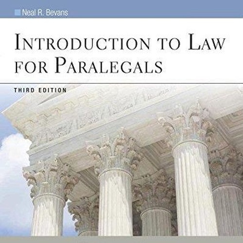 Stream Download Book [PDF] Introduction To Law for Paralegals 3e