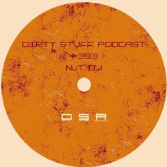 Dirty Stuff Podcast #393 | NuT DJ | 26.12.2023