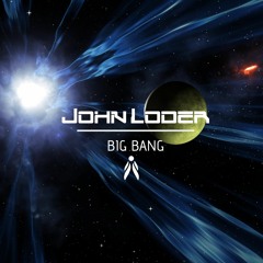 Big Bang  - John Loder
