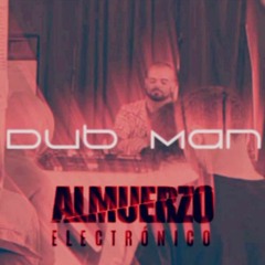 Dub Man@ ALMUERZO ELECTRONICO 2023 Murcia