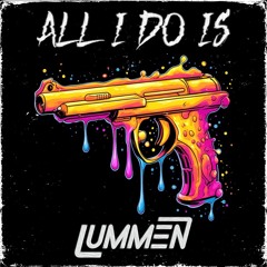 Lummen - All I Do Is