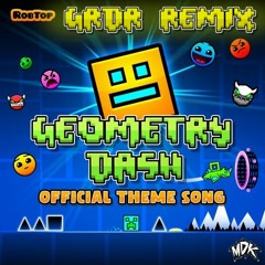 MDK - Geometry Dash (GRDR REMIX) *OFFICIAL THEME SONG*