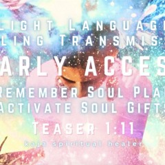 🌟 Light Language Healing Transmission｜Remember Soul Plan｜Activate Soul Gifts｜Teaser｜1:11