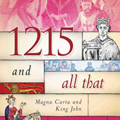 [Get] PDF 💗 1215 and All That: Magna Carta and King John (A Very, Very Short History