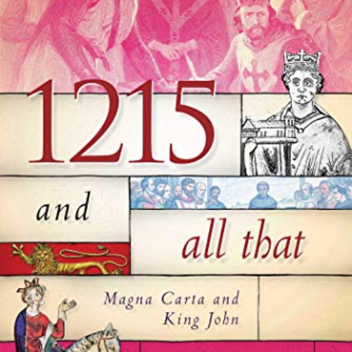 [DOWNLOAD] PDF 📬 1215 and All That: Magna Carta and King John (A Very, Very Short Hi