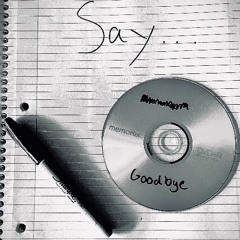 Say Goodbye
