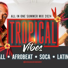 Tropical Vibes Mix 117 | AfroCaribbean Mix 2024 [Afropiano,Dancehall ,Latin ,Soca,trap]