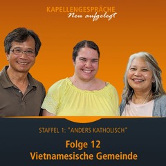 vietnamesische Gemeinde: Flucht mit Rosenkranz | Kapellengespraeche
