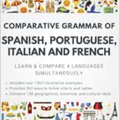 [Download] EPUB 📙 Comparative Grammar of Spanish, Portuguese, Italian and French: Le