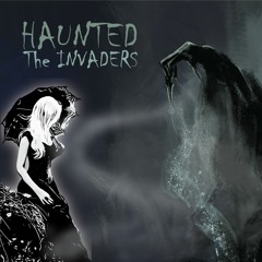Haunted - The Invaders