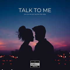 TALK TO ME (you can set your secrets free, baby) ❤️