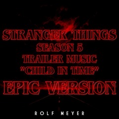 Stranger Things: Season 5 Trailer Music | (Deep Purple) Child In Time | EPIC VERSION