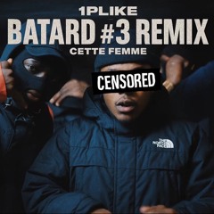 1PLIKE140 - REMIX BATARD #3