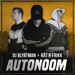 DJ Blyatman & Rät N FrikK - Autonoom