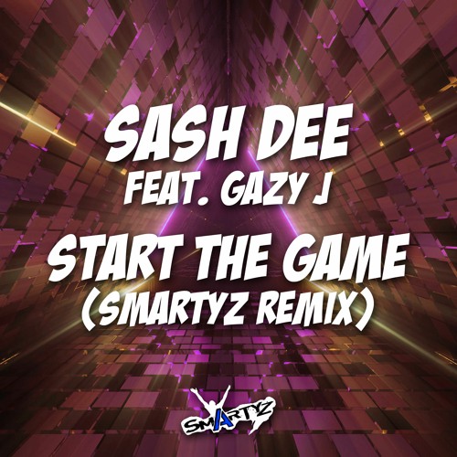 Sash Dee Ft Gazy J - Start The Game (Smartyz Remix) (FREE DOWNLOAD)
