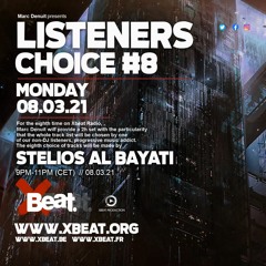Listeners Choice #8 Stelios Al Bayati  08.03.21 On Xbeat Radio Show
