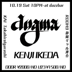 2024.1019 Dogma@Dazzbar (11PM - 1 30AM)