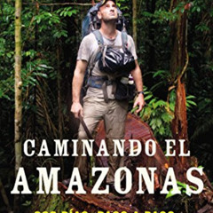 [DOWNLOAD] KINDLE 📥 Caminando el Amazonas: 860 días. Paso a paso. (Spanish Edition)