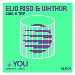 Vikthor, Elio Riso - Soul & Trip (Original Mix) [23rd Century]
