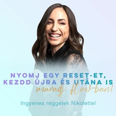 Nyomj egy resetet, kezdd újra és utána is maradj flow-ban! 1. rész