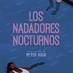 [$ Los nadadores nocturnos, Spanish Edition# (Online( [Ebook$