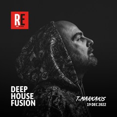 RE - DEEP HOUSE FUSION EP 06 by T.MARKAKIS