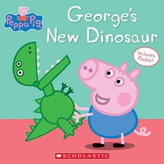 [VIEW] KINDLE PDF EBOOK EPUB George's New Dinosaur (Peppa Pig) by  Scholastic &  EOne 📔