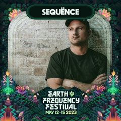 Sequënce Live @ Earth Frequency Festival 2023 // 12 · 05 · 2023