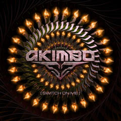 Akimbo - Switch On Me
