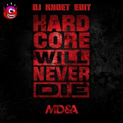 MD&A - Hardcore Will Never Die (DJ KNOET ZAAGKICK EDIT)