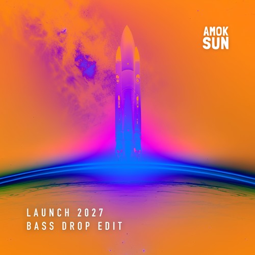 Launch 2027 (Bass Drop Edit)