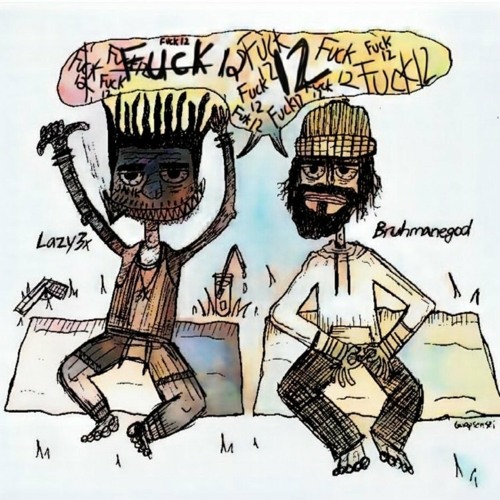 Lazy3x - FUCK 12 (Feat. BRUHMANEGOD)