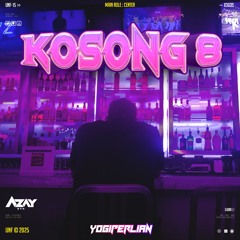KOSONG 8 #( Yogiperlian x Azay DTM )