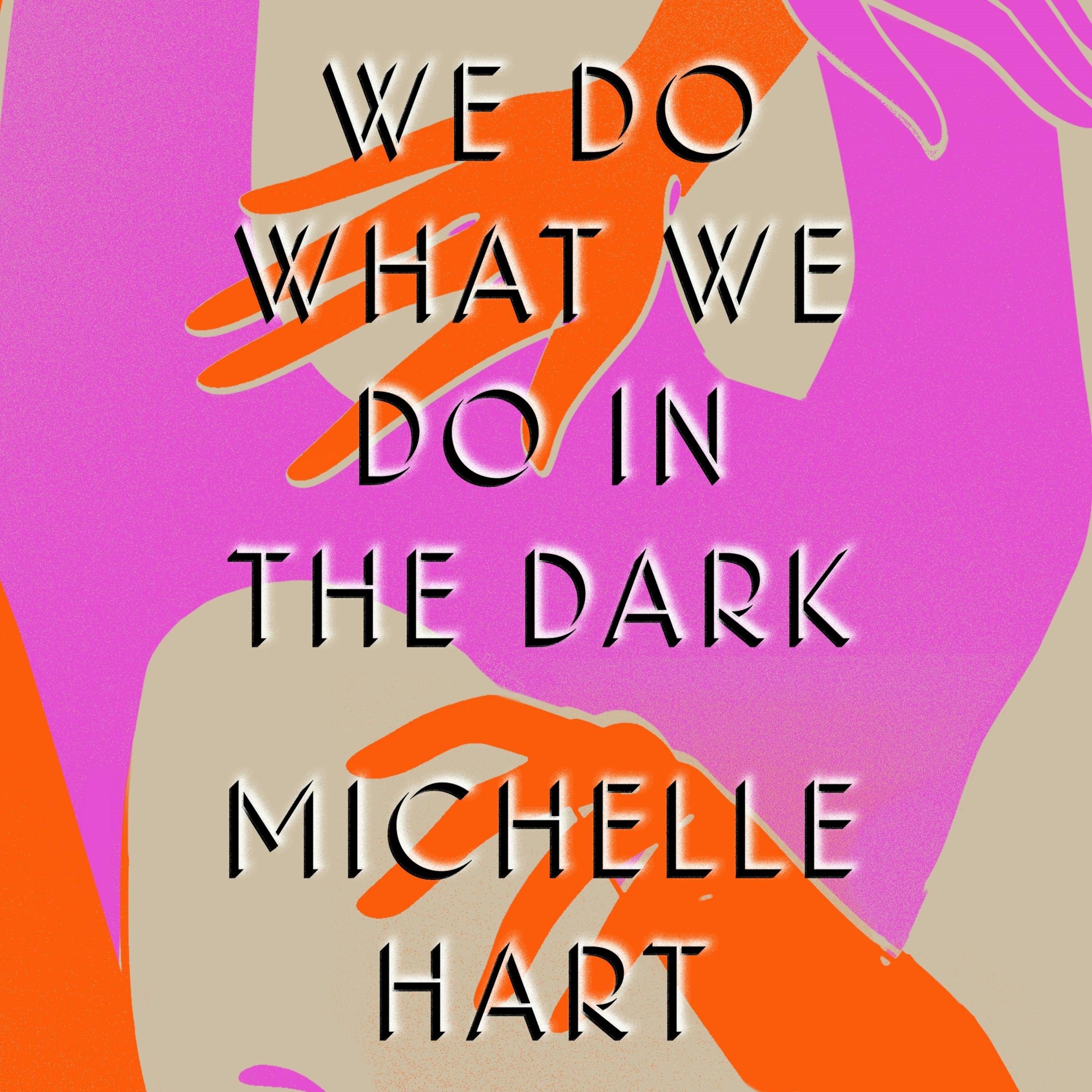 cover of episode WE DO WHAT WE DO IN THE DARK by Michelle Hart, read by Barrie Kreinik - audiobook extract